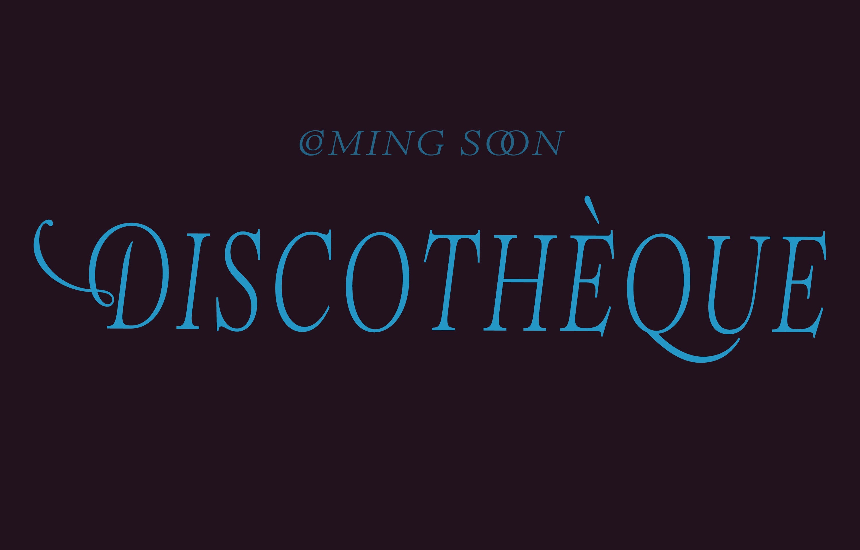 Discotheque coming soon