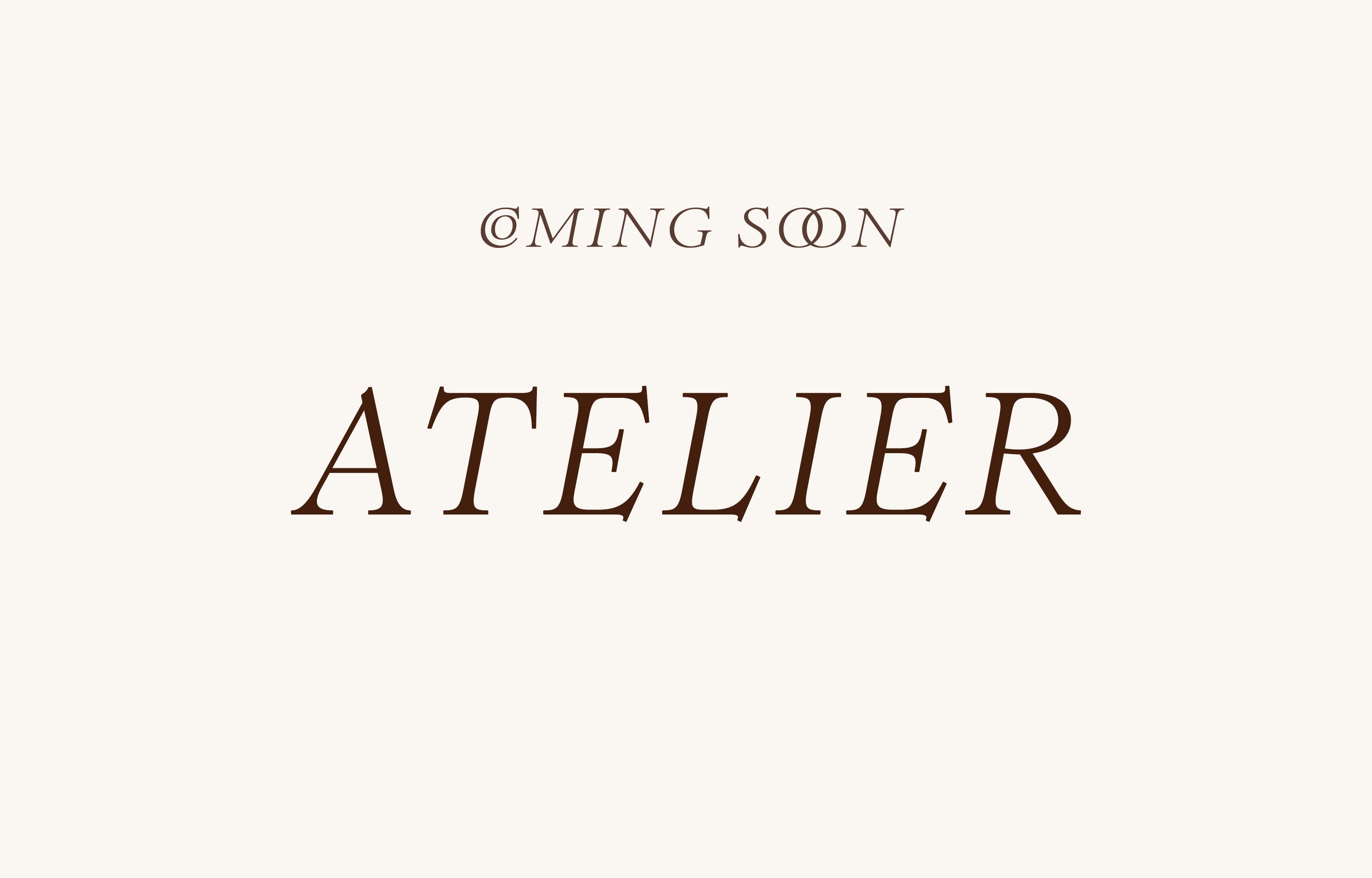 Atelier coming soon